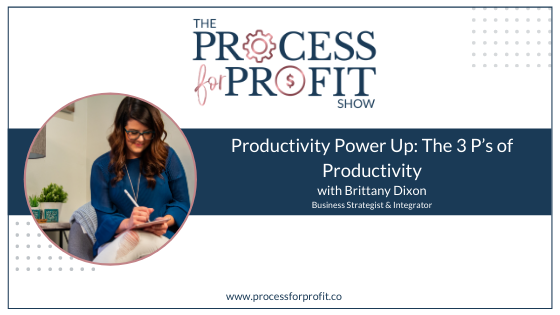 EP. 4 Productivity Power Up- 3 Ps